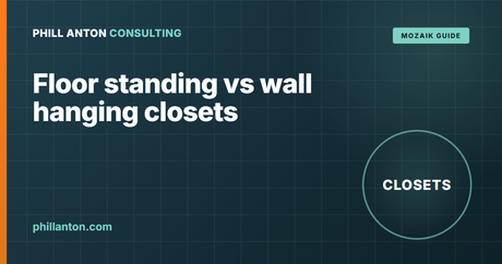 Floor Standing vs Wall Hanging Closets in Mozaik