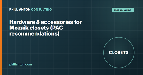 Hardware & Accessories for Mozaik Closets (PAC Recommendations)