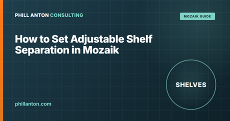 How to Set Adjustable Shelf Separation in Mozaik