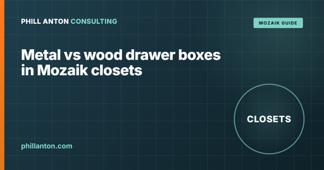 Metal vs Wood Drawer Boxes in Mozaik Closets