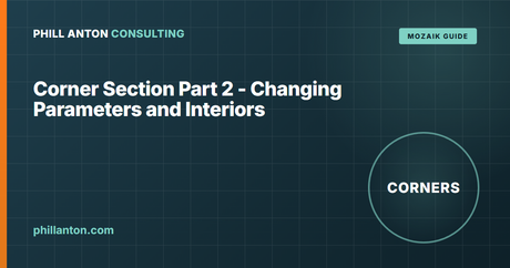 Mozaik Corner Section: Changing Parameters and Building Interiors